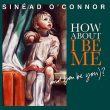 Sinead O'Connor How About I Be Me recenzja
